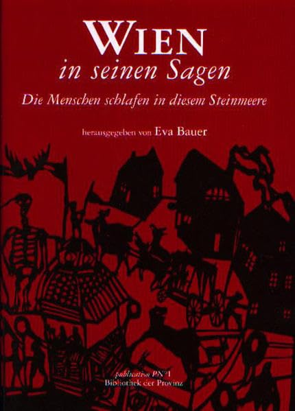 Wien in seinen Sagen: Die Menschen schlafen in diesem Steinmeere Fairy Tales & Legends