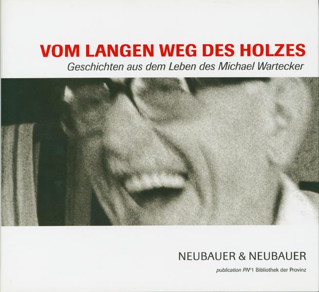 Vom langen Weg des Holzes: Geschichten aus dem Leben des Michael Wartecker Social Sciences