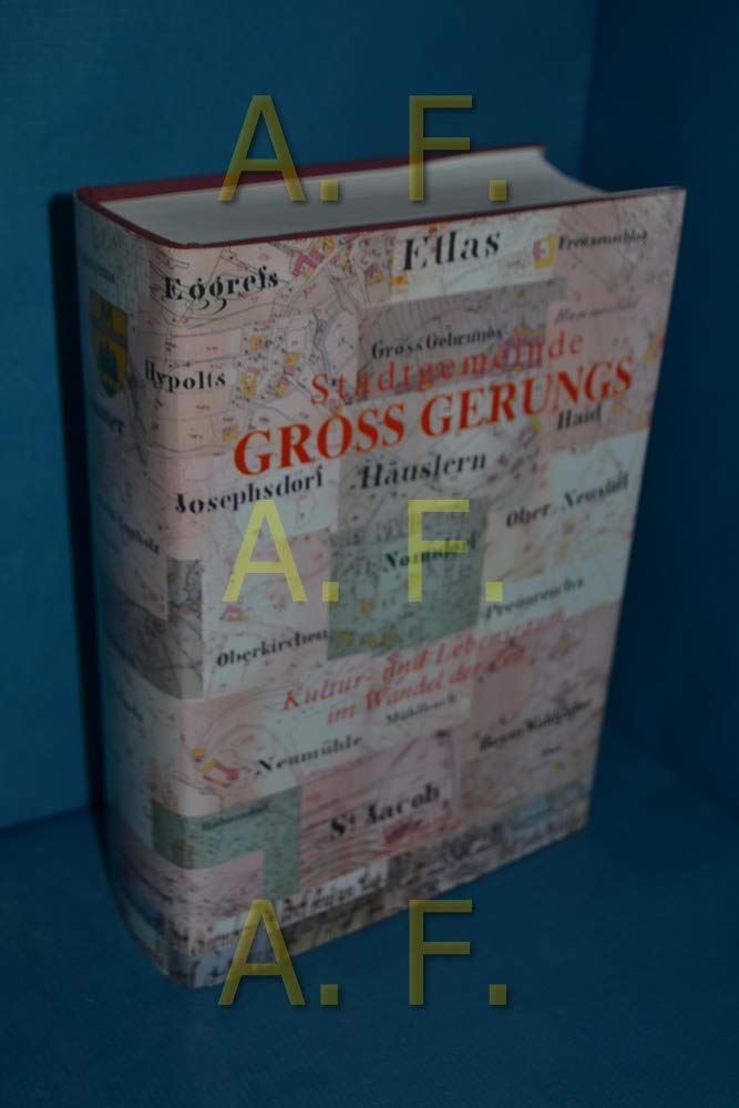 Stadtgemeinde Groß Gerungs: Kultur- und Lebensraum im Wandel der Zeit Politics & History