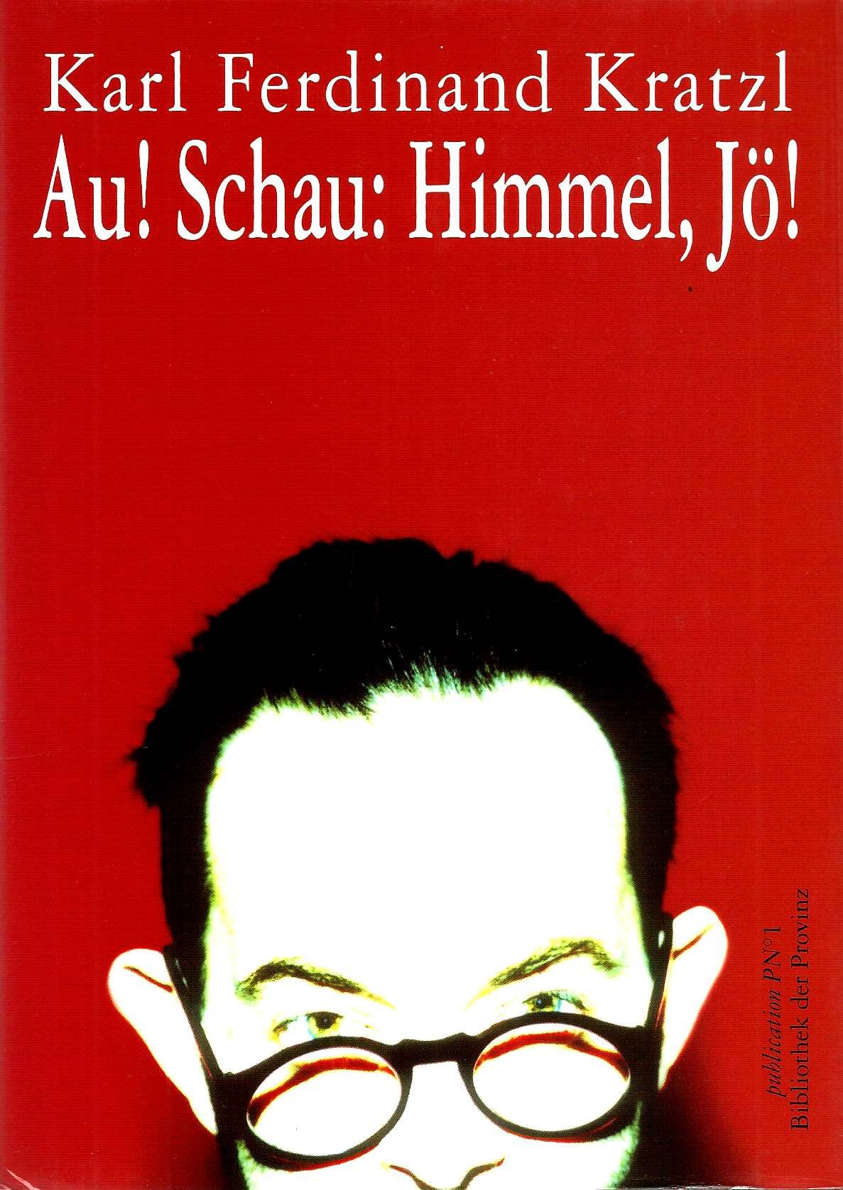 Au! Schau: Himmel, Jö!: Prosa Contemporary literature