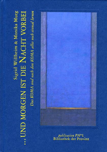… und morgen ist die Nacht vorbei: Das KOMA und nach dem KOMA alles noch einmal lernen · Medicine