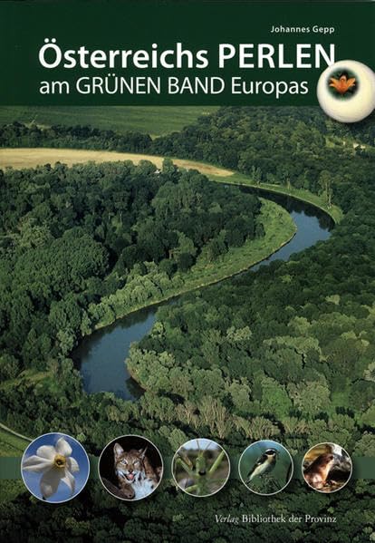 Österreichs Perlen am Grünen Band Europas Natural Sciences