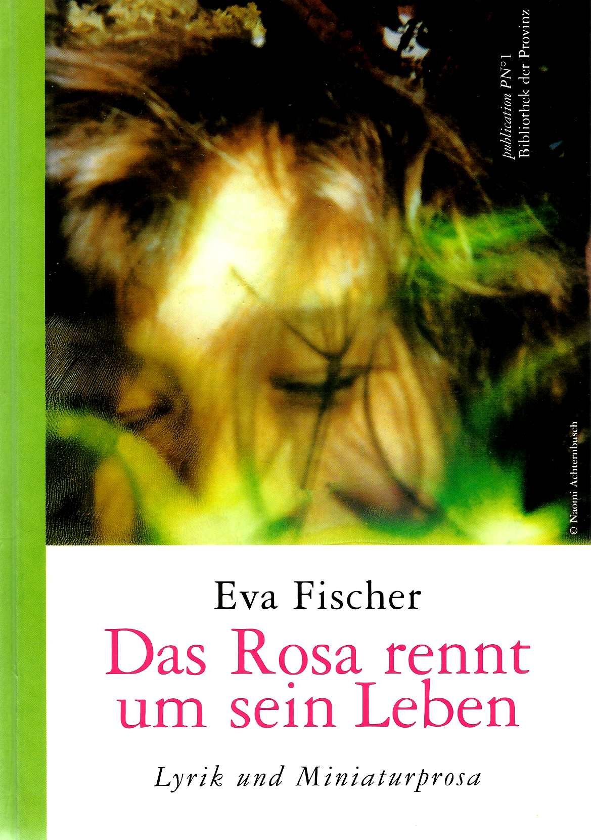 Das Rosa rennt um sein Leben: Lyrik und Kurzprosa Books