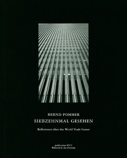 Siebzehnmal gesehen: Reflexionen über das World Trade Center in New York · Travel