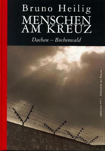 Menschen am Kreuz Dachau - Buchenwald: Dachau - Buchenwald. Hrsg. v. Richard Pils Politics & Society
