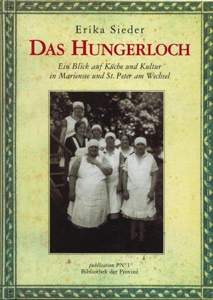 Das Hungerloch: Ein Blick auf Küche und Kultur in Mariensee und St. Peter am Wechsel Law