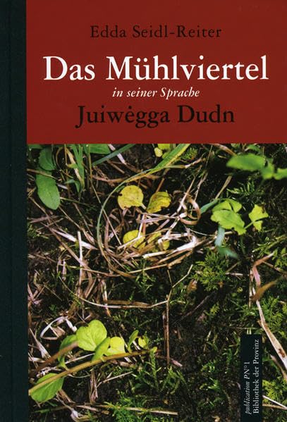 Das Mühlviertel in seiner Sprache: Juiwegga Dudn General education