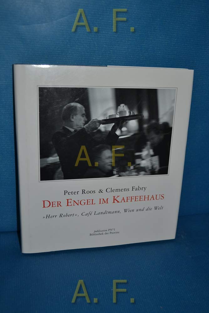 Der Engel im Kaffeehaus: »Herr Robert«, Café Landtmann, Wien und die Welt Memories
