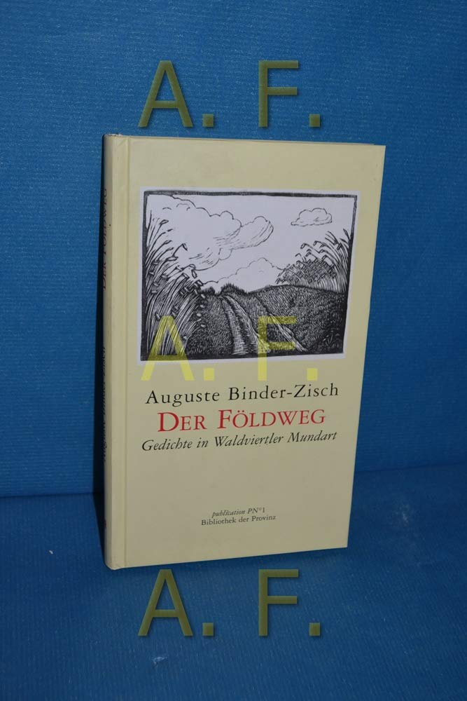 Der Földweg: Gedichte in Waldviertler Mundart Poetry