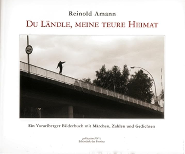 Du Ländle, meine teure Heimat: Ein Vorarlberger Bilderbuch mit Märchen, Zahlen und Gedichten Photography