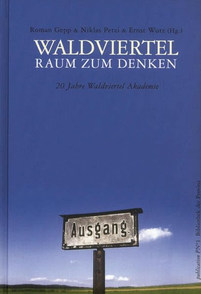 Waldviertel – Raum zum Denken: 20 Jahre Waldviertel Akademie Reference Books