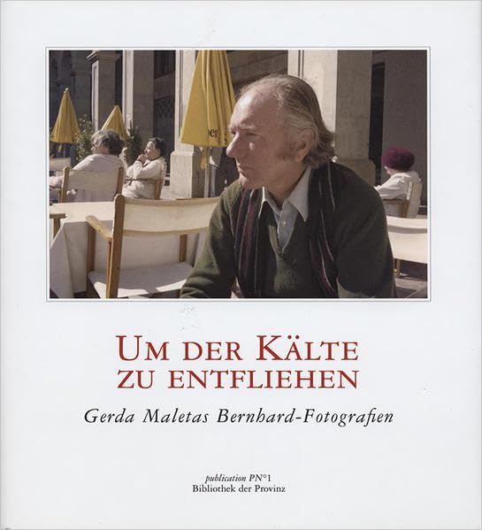 Um der Kälte zu entfliehen: Gerda Maletas Bernhard-Fotografien Contemporary literature