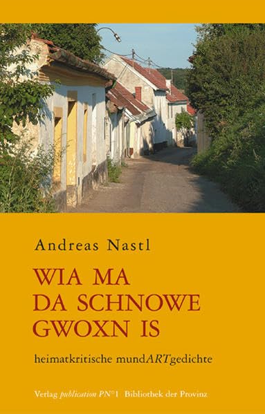 Wia ma da Schnowe gwoxn is: heimatkritische mundARTgedichte Poetry