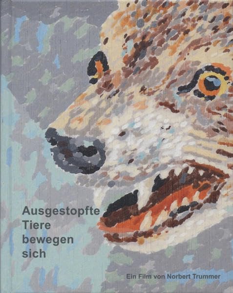 Ausgestopfte Tiere bewegen sich: Ein Film · Film, Art & Culture