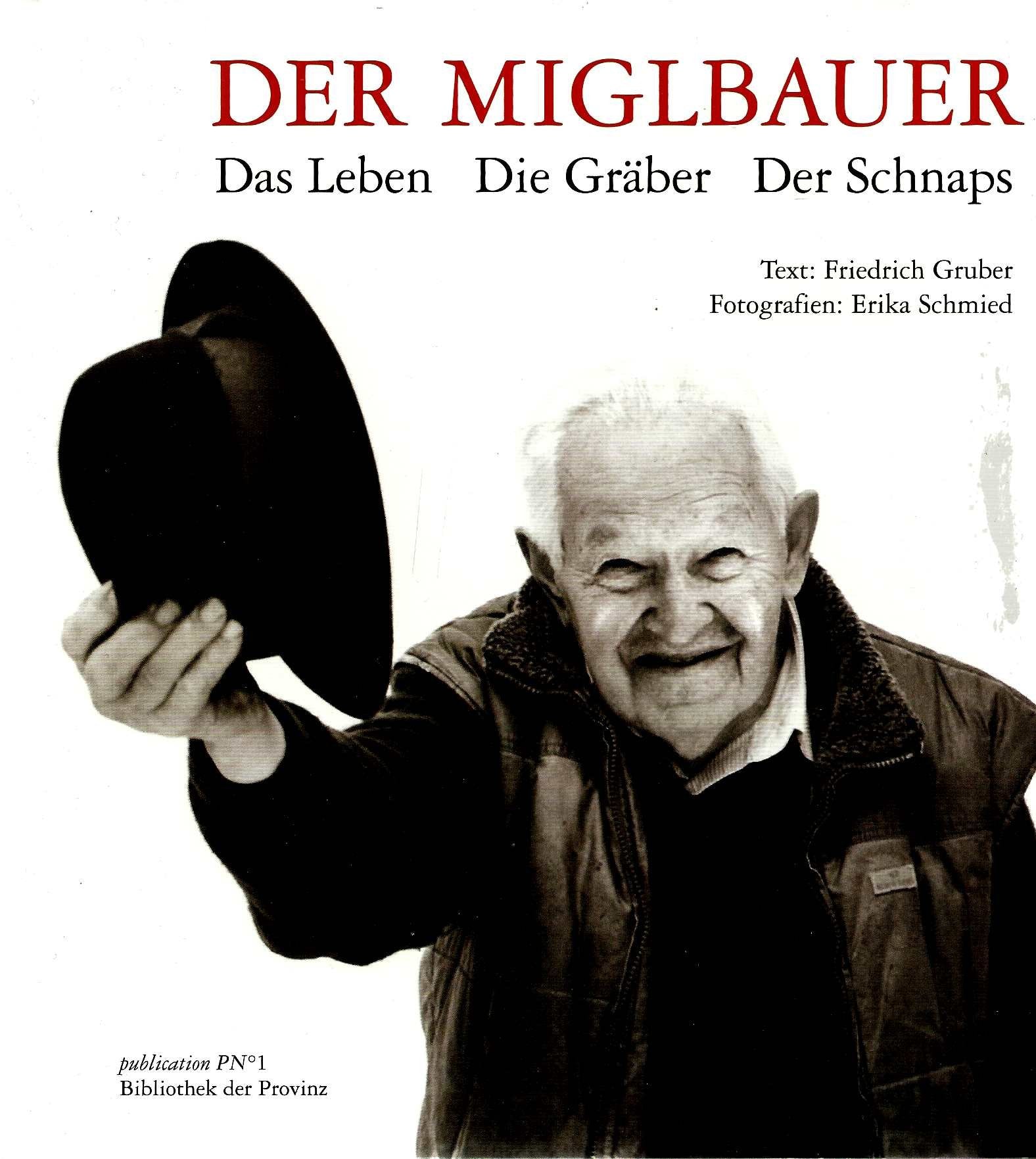 Der Miglbauer - Das Leben, Die Gräber, Der Schnaps - Friedrich Gruber book