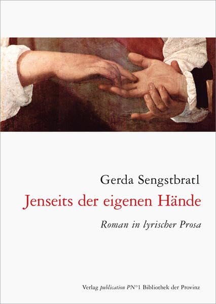 Jenseits der eigenen Hände: Roman in lyrischer Prosa Contemporary literature