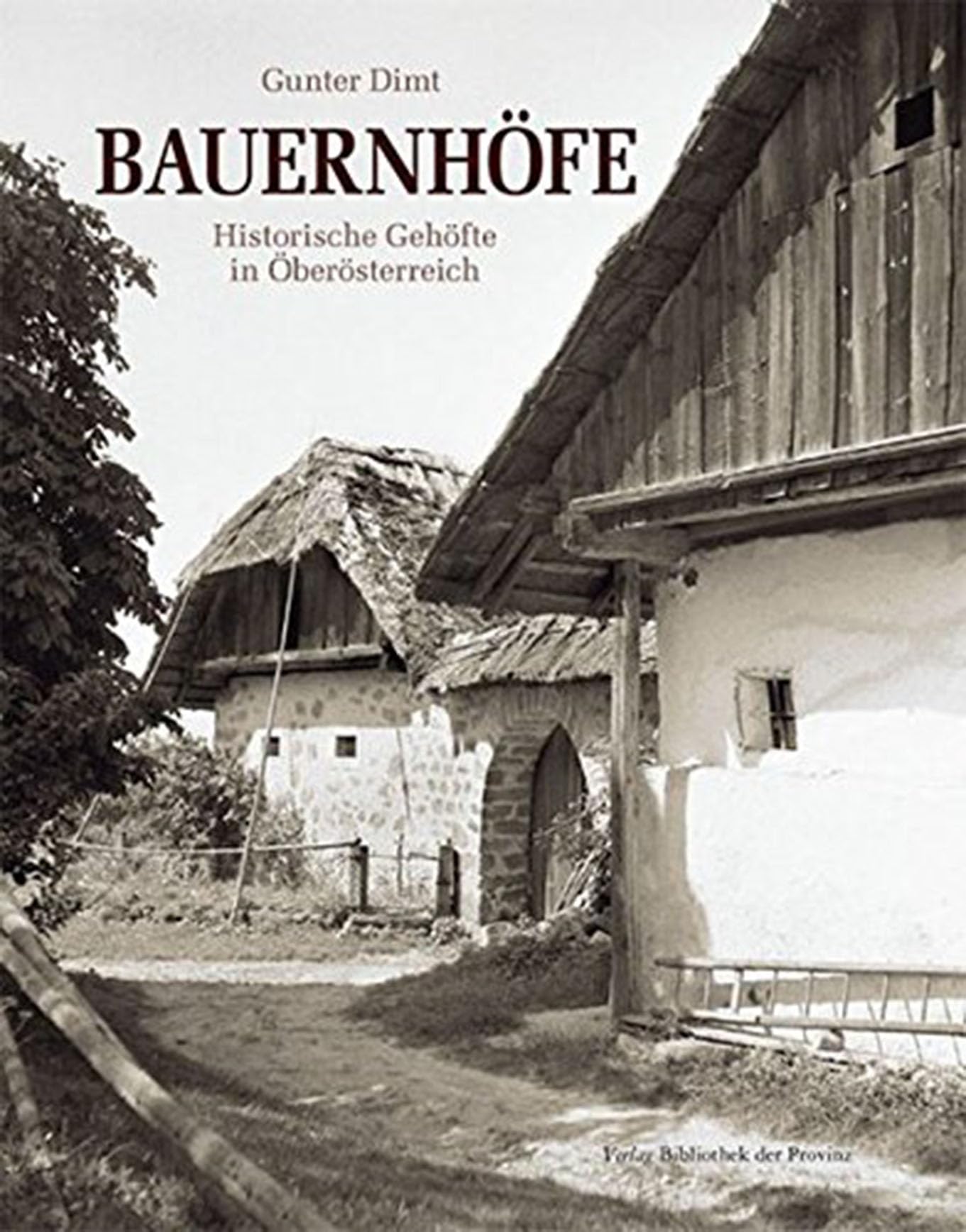 Bauernhöfe: Historische Gehöfte in Oberösterreich Politics & History