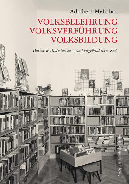 Volksbelehrung, Volksverführung, Volksbildung: Bücher & Bibliotheken – ein Spiegelbild ihrer Zeit Law