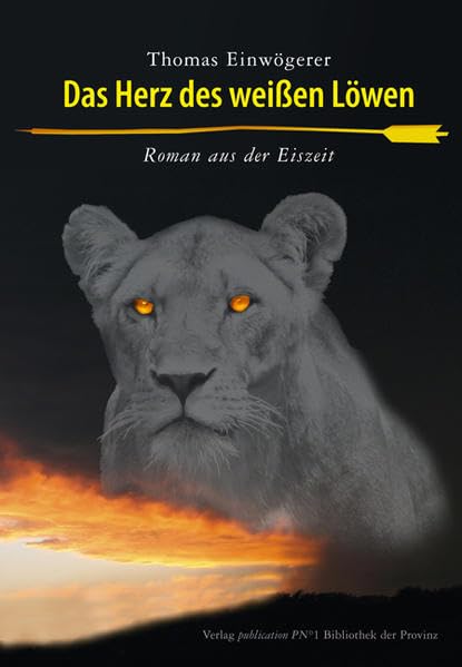 Das Herz des weißen Löwen: Roman aus der Eiszeit Fantasy & Sci-Fi