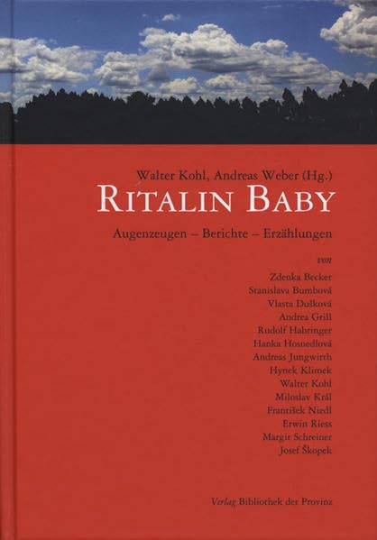 Ritalin Baby: 7 österreichische & 7 tschechische Geschichten Augenzeugen - Berichte - Erzählungen Contemporary literature