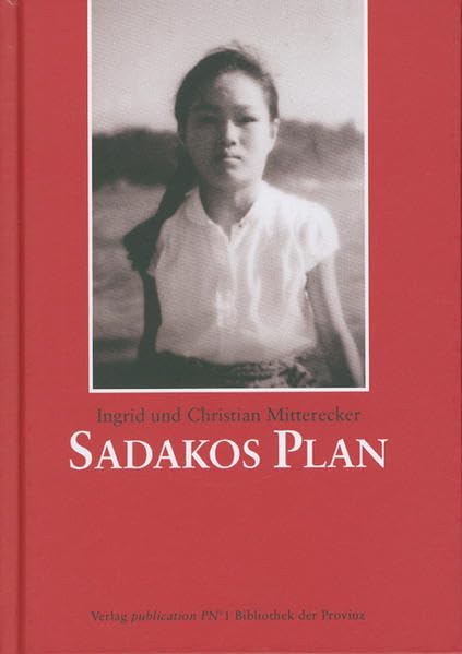 Sadakos Plan: Erzähl-Biografie mit vielen Illustrationen Memories