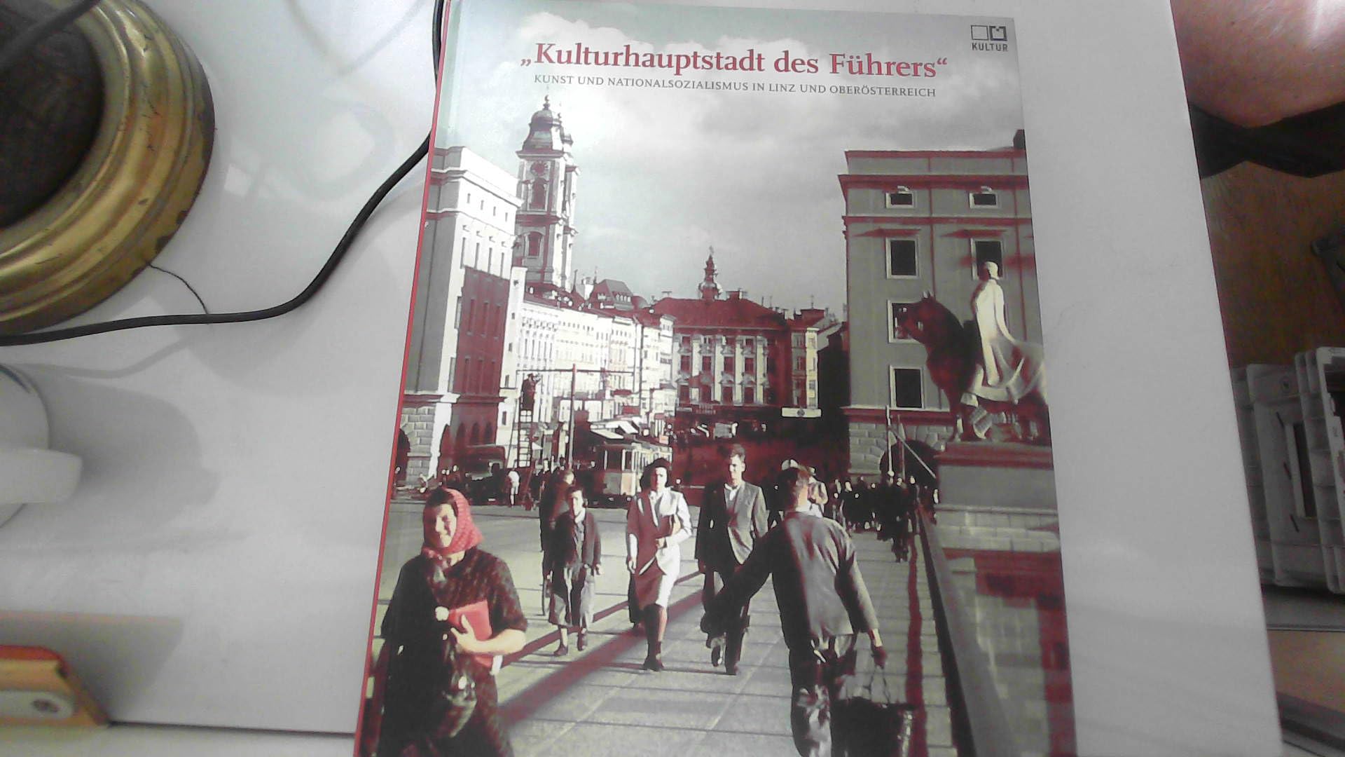 Kulturhauptstadt des Führers: Kunst und Nationalsozialismus in Linz und Oberösterreich (Kataloge der Oberösterreichischen Landesmuseen) book