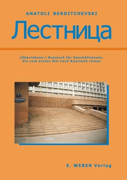 Lestniza - Treppe: Russisch für Manager, die zum ersten Mal nach Russland reisen - mit einem "Cultural Assimilator" im Anhang Foreign Languages ​​& Dictionaries