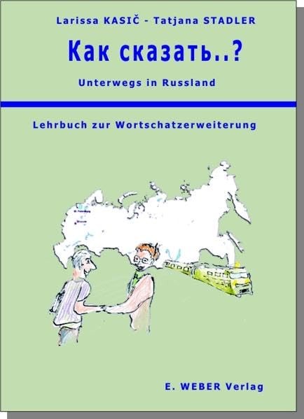 Unterwegs in Russland - Kak skasat´..?: Lehrbuch zur Wortschatzerweiterung Learning & Reference