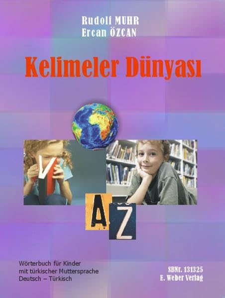 Kelimeler Dünyasi.: Wörterbuch Deutsch-Türkisch für Kinder mit türkischer Muttersprache: Wörterbuch für Kinder mit türkischer Muttersprache. ... 4. Schulstufe an Volkschulen in Österreich Foreign Languages ​​& Dictionaries
