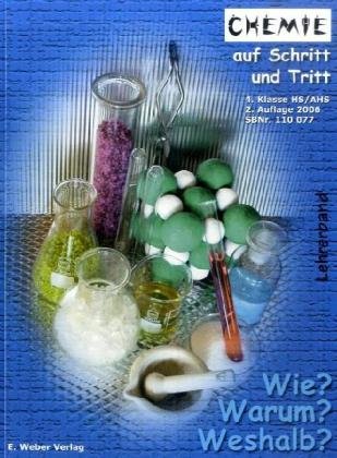 Chemie auf Schritt und Tritt, Lehrerband: Wie? Warum? Weshalb?. 4. Klasse HS / AHS Study Guides