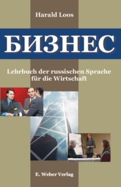 Business. Lehrbuch der russischen Sprache für die Wirtschaft: Mit Audio-Cd und Lösungen Learning & Reference