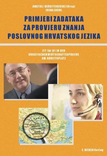 Testpraktikum Kroatisch: Fit für B1 in der kroatischen Wirtschaftssprache Foreign Languages ​​& Dictionaries