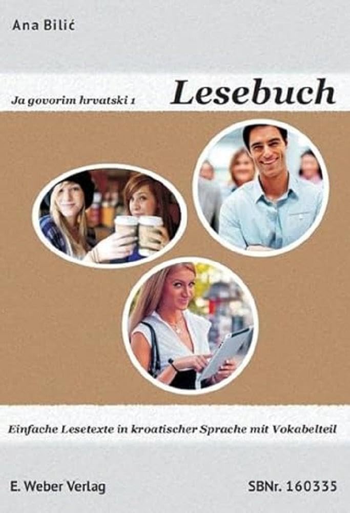 Ja govorim hrvatski 1 - Lesebuch: Einfache Lesetexte in kroatischer Sprache für die Niveaus A1 bis A2 (mit Vokabelverzeichnis) Foreign Languages ​​& Dictionaries