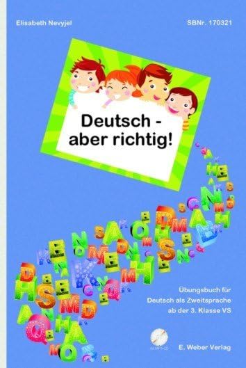 Deutsch - aber richtig!: Übungsbuch für Deutsch als Zweitsprache ab der 3. Klasse VS (mit MP3-CD) Learning & Reference
