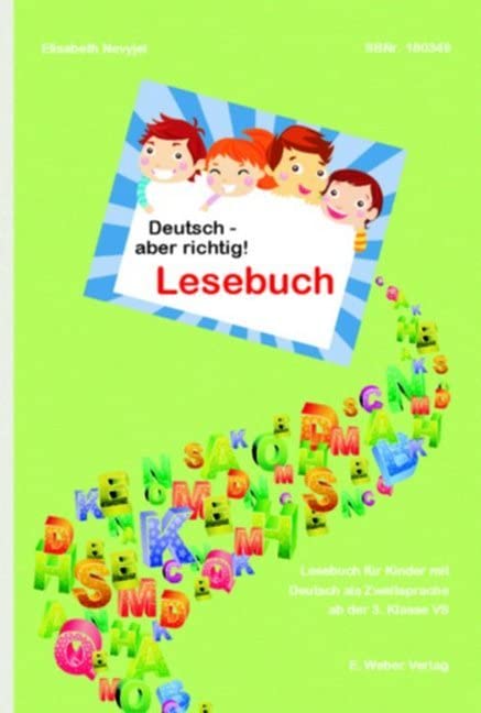 Deutsch - aber richtig! Lesebuch: Lesebuch für Kinder mit Deutsch las Zweitsprache ab der 3. Klasse Volksschule (Grundschule) Learning & Reference