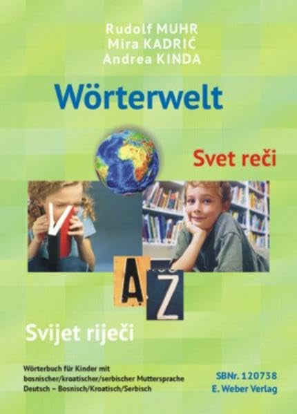 Wörterwelt - Svet reči - Svijet riječi: Wörterbuch Deutsch-Bosnisch/Kroatisch/Serbisch für Kinder mit bosnischer/kroatischer/serbischer Muttersprache Foreign Languages ​​& Dictionaries