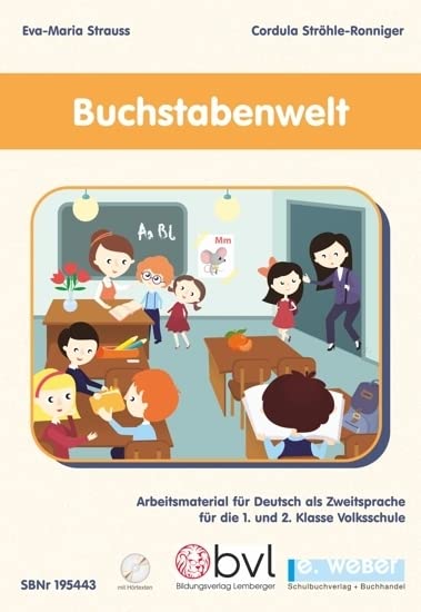 Buchstabenwelt - Arbeitsmaterial für Deutsch als Zweitsprache für die 1. und 2. Klasse Volksschule: Mit online-Hörtexten Foreign Languages ​​& Dictionaries