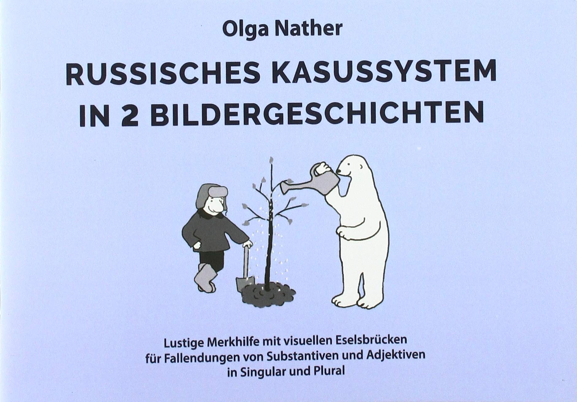 Russisches Kasussystem in 2 Bildergeschichten: Lustige Merkhilfe mit visuellen Eselsbrücken für Fallendungen von Substantiven und Adjektiven in Singular und Plural Study Guides
