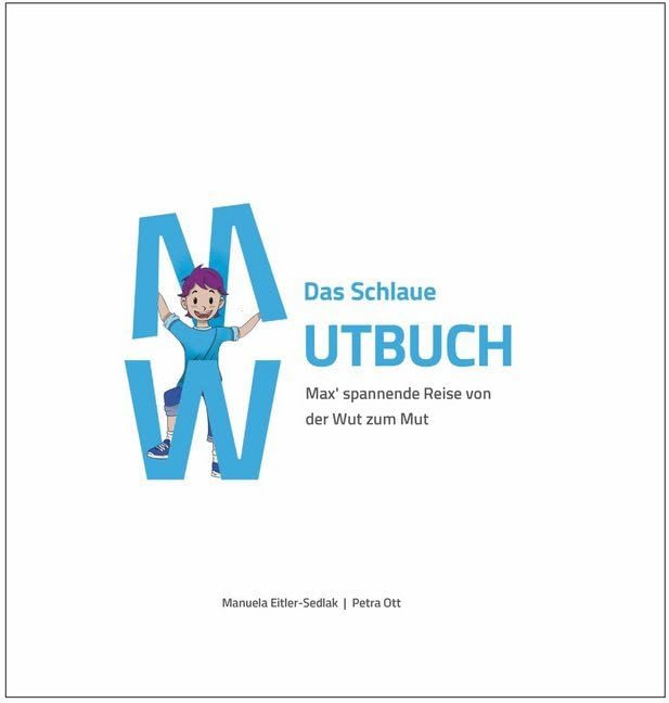 Das Schlaue Mutbuch: Max' spannende Reise von der Wut zum Mut Health, Nutrition & Fitness