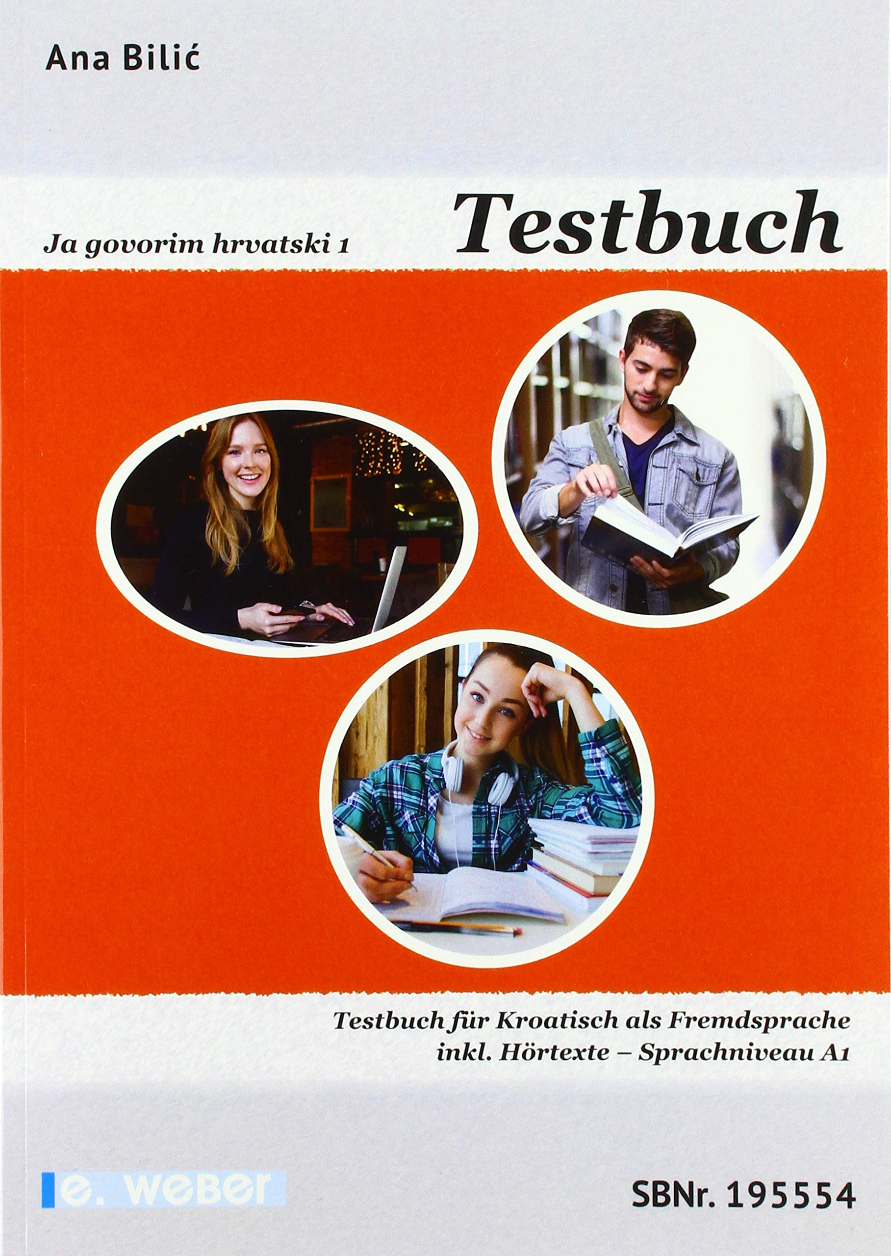 Ja govorim hrvatski 1 - Testbuch: Testbuch für Kroatisch als Fremdsprache inklusive Hörtexte - Niveau A1 Study Guides