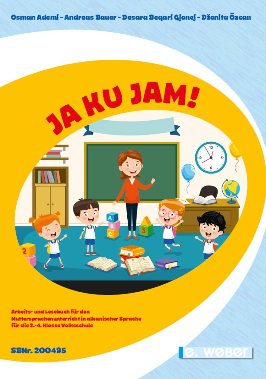 Ja Ku Jam!: Arbeits- und Lesebuch für den Muttersprachenunterricht in albanischer Sprache ab der 2. Klasse Volksschule Study Guides