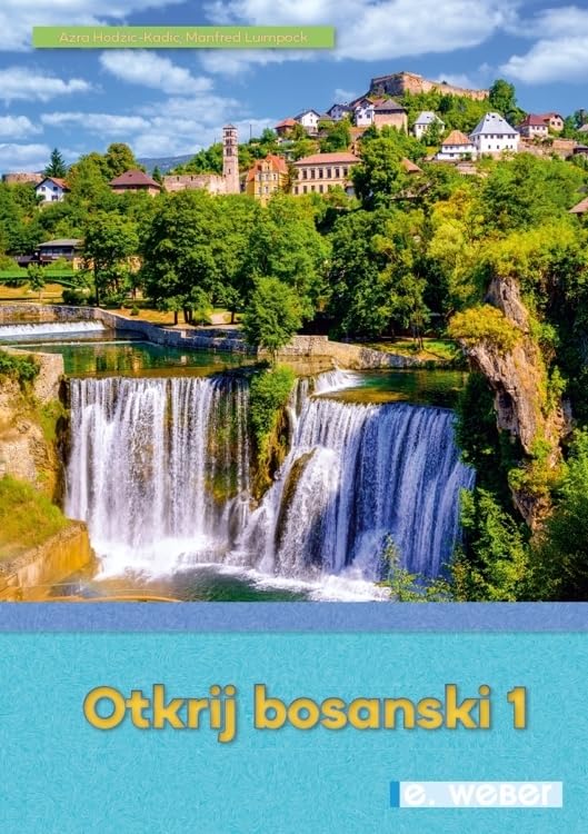 Otkrij bosanski 1: Lehrbuch der bosnischen Sprache (mit online-Hörtexten und interaktiven Übungen) Learning & Reference