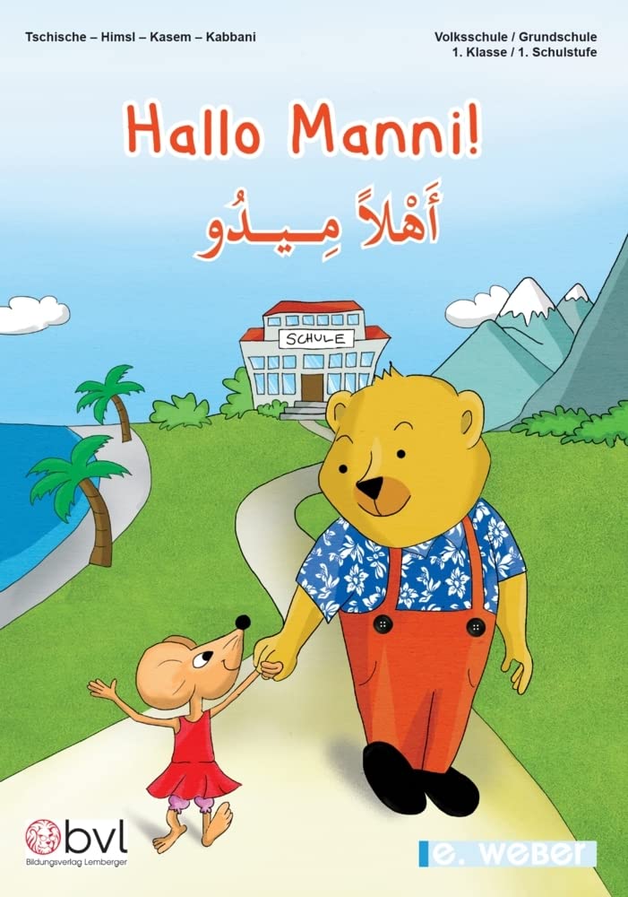 Hallo Manni! Hallo Medo! Arbeitsbuch für den Erstsprachenunterricht Arabisch in der 1. Klasse Volksschule zur mehrsprachigen Alphabetisierung: In deutscher und arabischer Sprache Foreign Languages ​​& Dictionaries