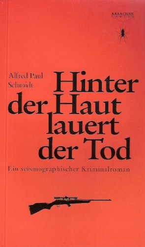 Hinter der Haut lauert der Tod: Ein seismographischer Kriminalroman Business & Technology