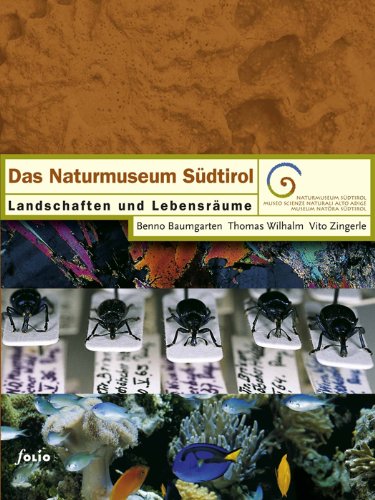 Das Naturmuseum Südtirol: Landschaften und Lebensräume Natural Sciences