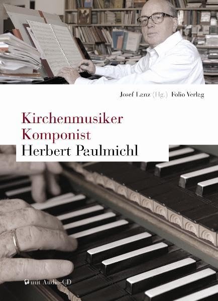 Herbert Paulmichl - Kirchenmusiker, Komponist. Mit Werkverzeichnis: 2 Bde. book