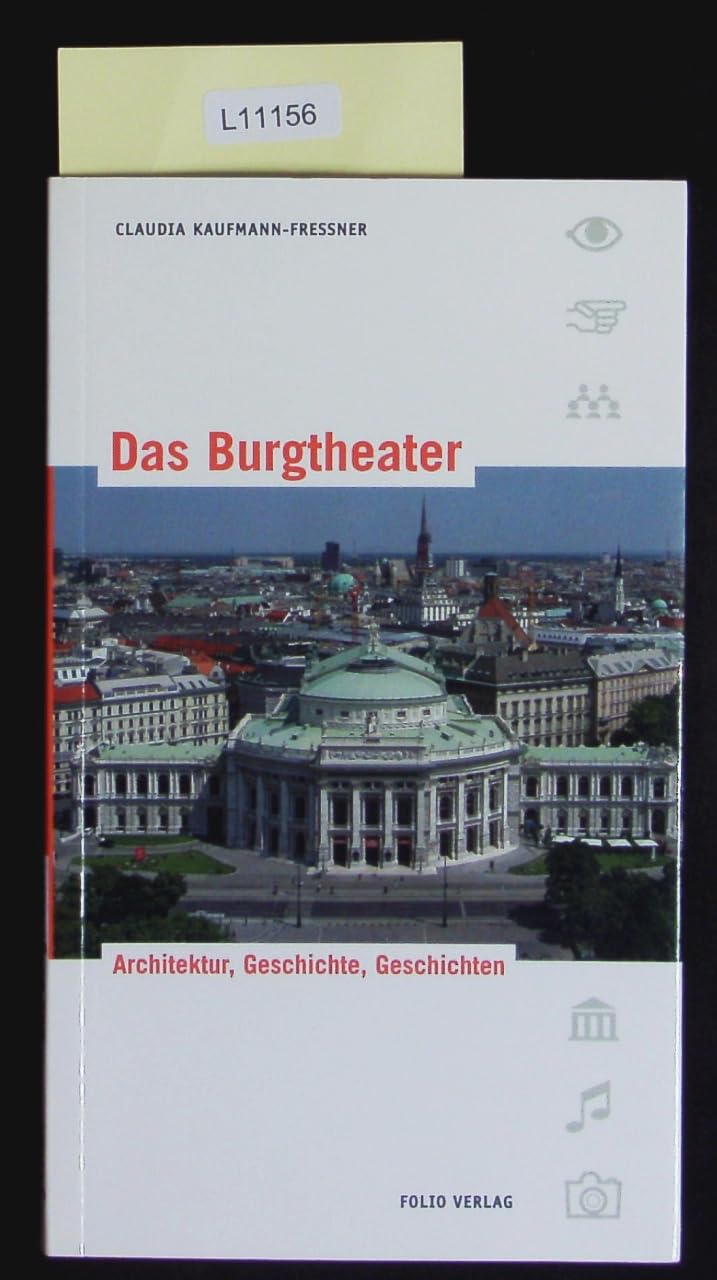 Das Burgtheater: Architektur, Geschichte und Geschichten Architecture