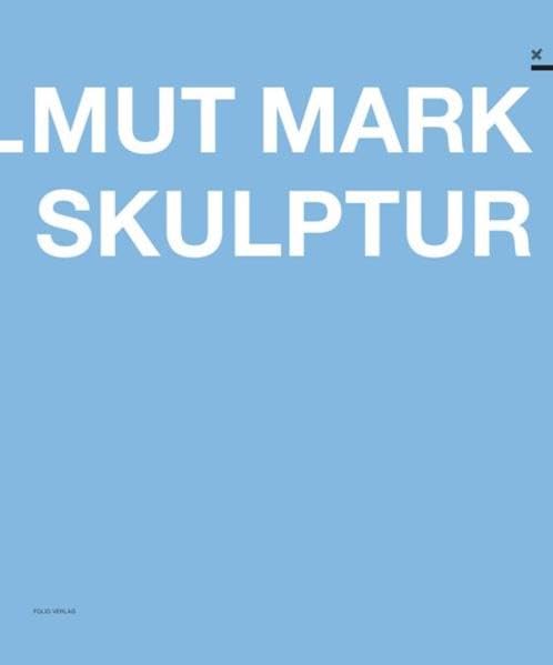 Helmut Mark Skulptur: Series. Kunstverein Medienturm 5 Film, Art & Culture