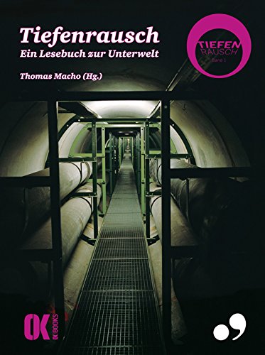 Tiefenrausch - Ein Lesebuch der Unterwelten: Band I Film, Art & Culture