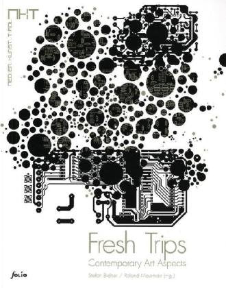Fresh Trips: Contemporary Art Aspects. Hrsg.: medien.kunst.tirol. Dtsch.-Engl. Computer Science